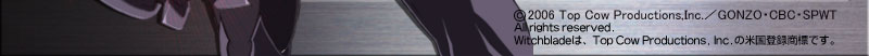 (C)2006 Top Cow Productions,Inc.�EGONZO / CBC�EGDH�ESPWT All rights reserved./ Witchblade�́ATop Cow Productions, Inc.�̕č��o�^���W�ł��B
